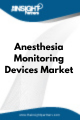 Anesthesia Monitoring Devices  Market