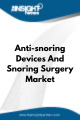 Anti-Snoring Devices And Snoring Surgery  Market
