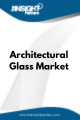 Architectural Glass  Market