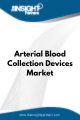 Arterial Blood Collection Devices  Market