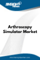 Arthroscopy Simulator  Market
