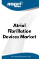 Atrial Fibrillation Devices  Market