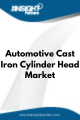 Automotive Cast Iron Cylinder Head  Market