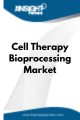 Cell Therapy Bioprocessing  Market