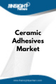 Ceramic Adhesives  Market
