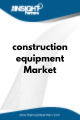 Construction Equipment  Market