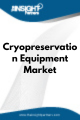 Cryopreservation Equipment   Market