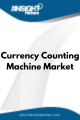 Currency Counting Machine  Market