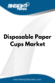 Disposable Paper Cups  Market