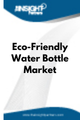 Eco-Friendly Water Bottle  Market