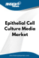 Epithelial Cell Culture Media  Market