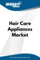 Hair Care Appliances  Market