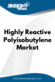 Highly Reactive Polyisobutylene  Market