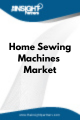 Home Sewing Machines  Market
