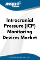 Intracranial Pressure Monitoring Devices  Market