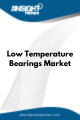 Low Temperature Bearings  Market