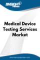 Medical Device Testing Services  Market