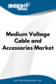 Medium Voltage Cable and Accessories  Market