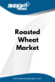 Roasted Wheat  Market