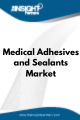 Medical Adhesives and Sealants  Market
