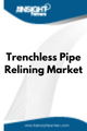 Trenchless Pipe Relining  Market