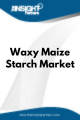Waxy Maize Starch  Market
