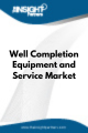 Well Completion Equipment and Services  Market